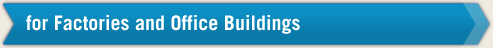 for Factories and Office Buildings